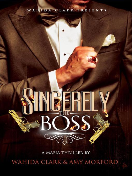 Title details for Sincerely, the Boss by Wahida Clark - Available
